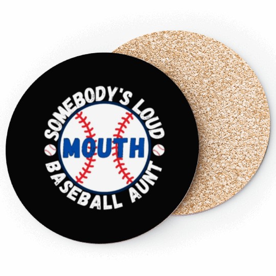 Somebody's Loud Mouth Baseball Aunt Coasters