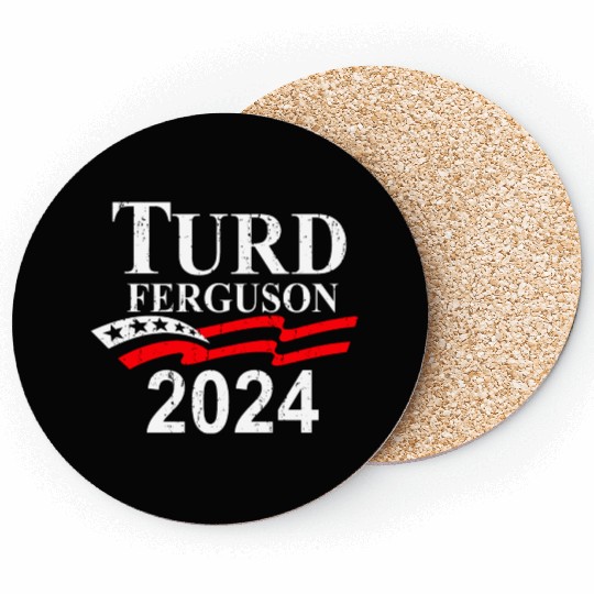 TURD FERGUSON for President 2024 retro Coasters