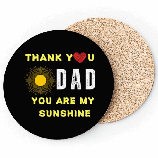 thank you dad you are my sunshine Coasters