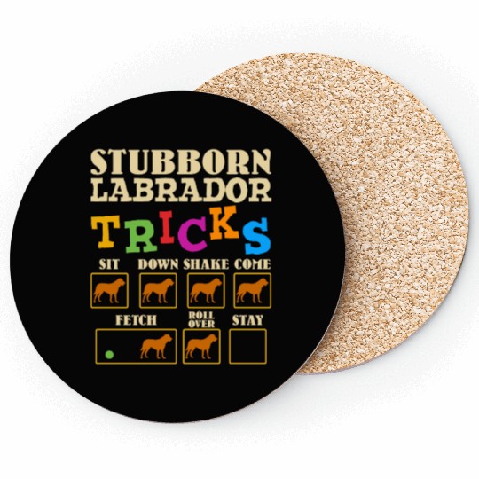 Labrador Owner STUBBORN LABRADOR TRICKS Funny Coasters