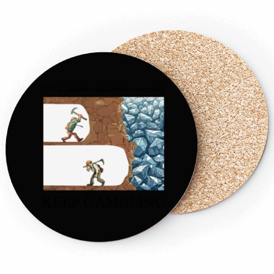 Funny Keep Gambling inspirational Meme Sarcastic Coasters