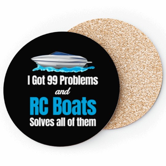 I Got 99 Problems And RC Boat Solves Them All Coasters