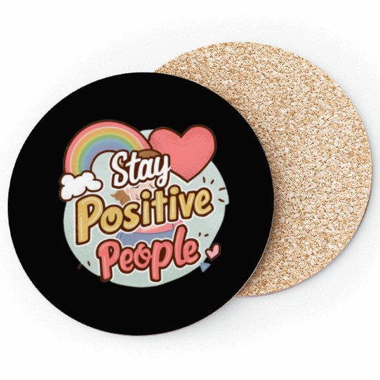 Stay positive people Coasters