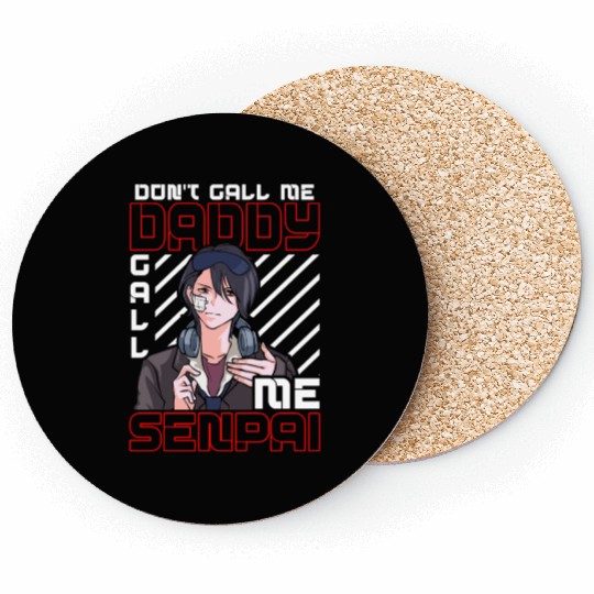 dont call me daddy call me senpai 3 Coasters