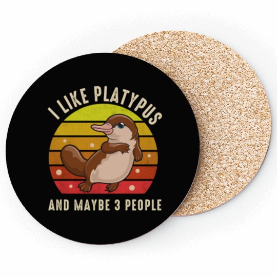 I Like Platypus And Maybe 3 People Coasters