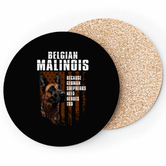 BELGIAN MALINOIS GERMAN SHEPHERDS NEED HEROS TOO Coasters