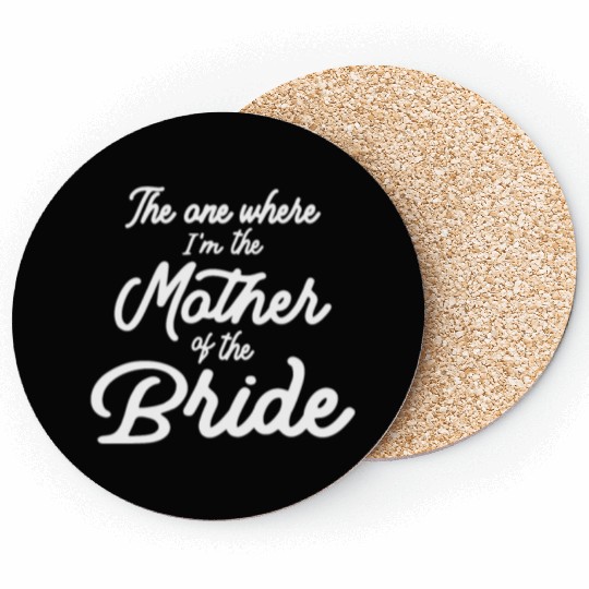 The Mother of the Bride Bridal Party Coasters