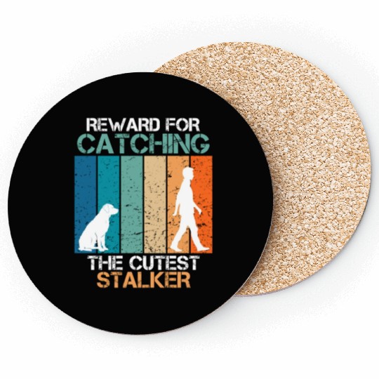 Labrador Love REWARD FOR CATCHING CUTEST STALKER Coasters