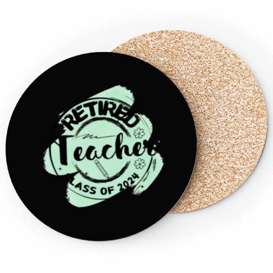 Retired Teacher Class Of 2024 on Women's and Men's Coasters