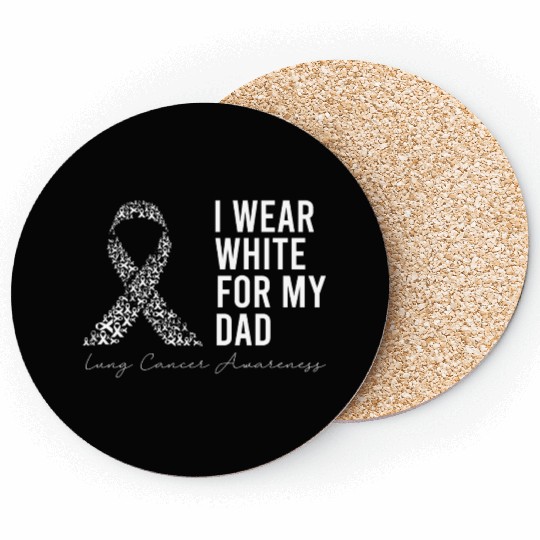 I Wear White For My Dad Lung Cancer Awareness Coasters