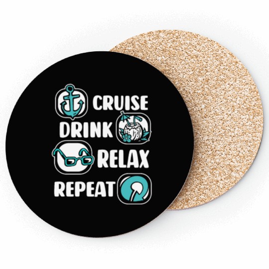 Cruise Drink Relax Repeat Cruise Ship Cruise Coasters