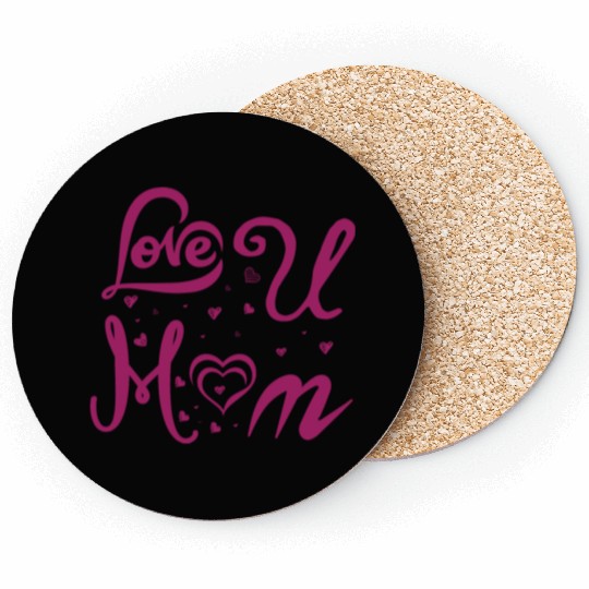 I LOVE YOU MOM Coasters