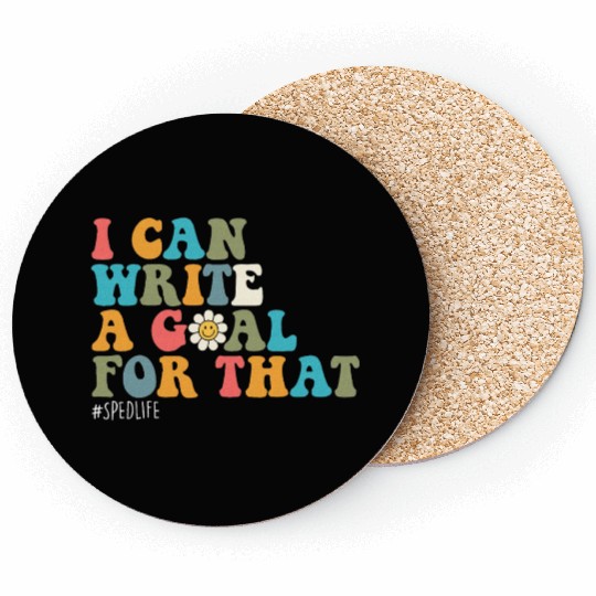 Special Education Sped Teacher I Can Write A Goal Coasters