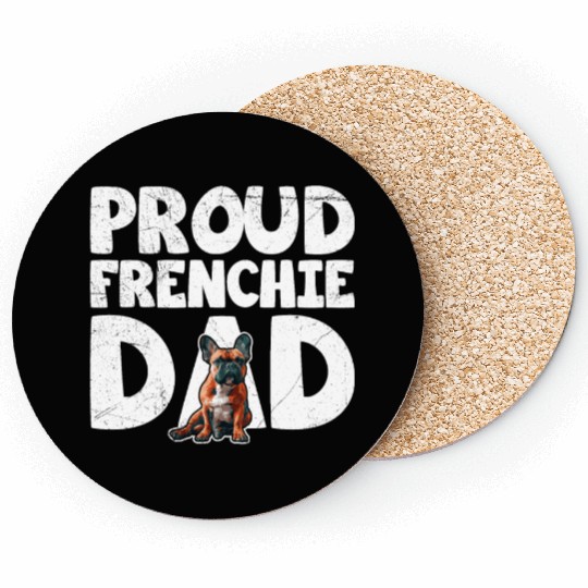 French Bulldog Lovers Proud Frenchie Dad Coasters
