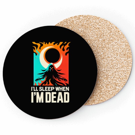 I'll Sleep When I'm Dead 5 Coasters