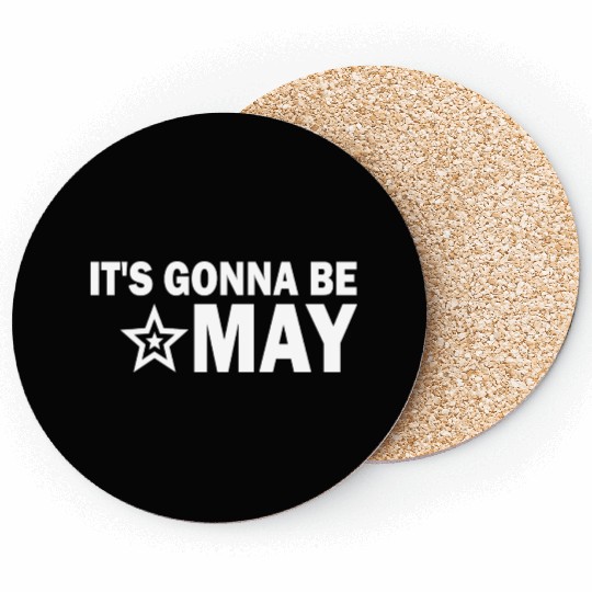 It s Gonna Be May Springtime Meme Coasters