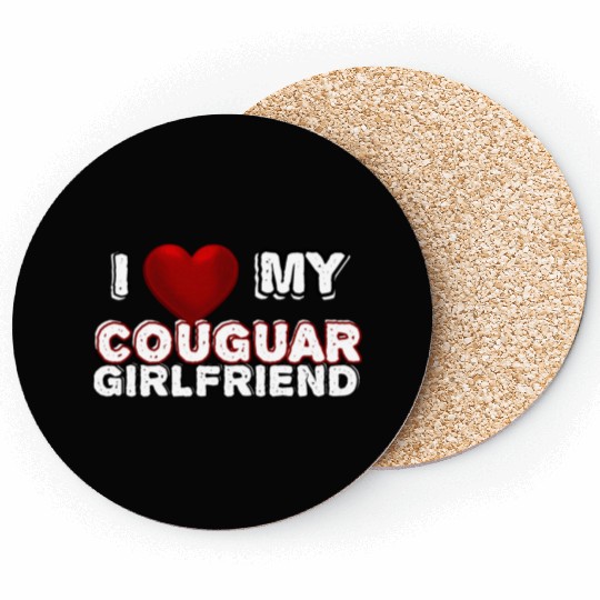 I heart My Couguar Girlfriend I Love My Girlfriend Coasters
