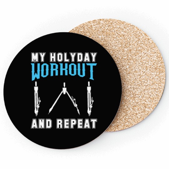 My Holyday Workout and repeat Coasters