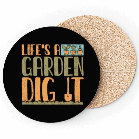 Gardener Life's A Garden Dig It Gardening Planting Coasters
