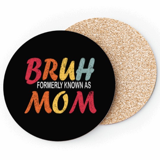 Bruh Formerly Known As Mom Funny Mom Mother's Day Coasters