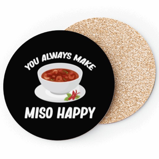 You Always Make Miso Happy Chinese Cuisine Coasters