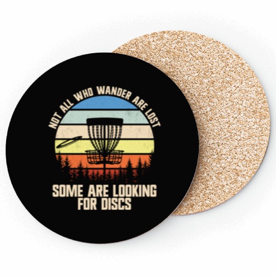 Not All Who Wander Are Lost Looking For Discsfunny Coasters
