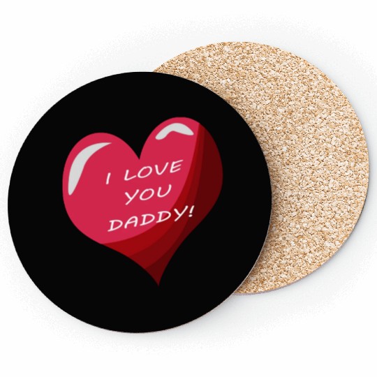 i love daddy Coasters