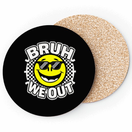 Bruh We Out Last Day Of School Happy Teacher Coasters