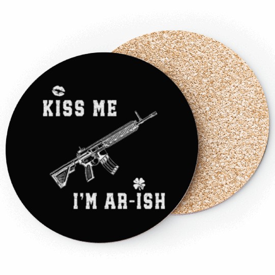 Kiss Me I'm AR ish St Patricks Day Irish Gun Men Coasters