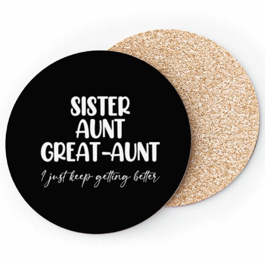 Sister Aunt Great Getting Better Coasters