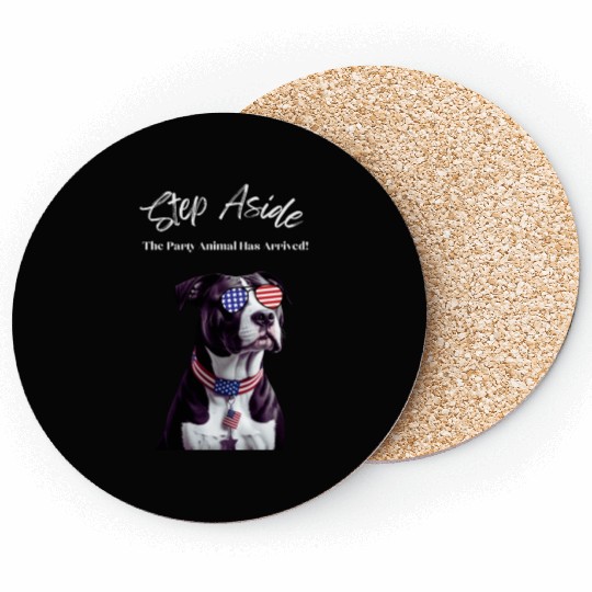 Step Aside The Party Animal Has Arrived AmStaff Coasters