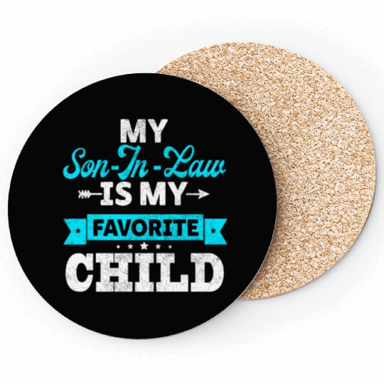 My Son in Law is my Favorite child Coasters