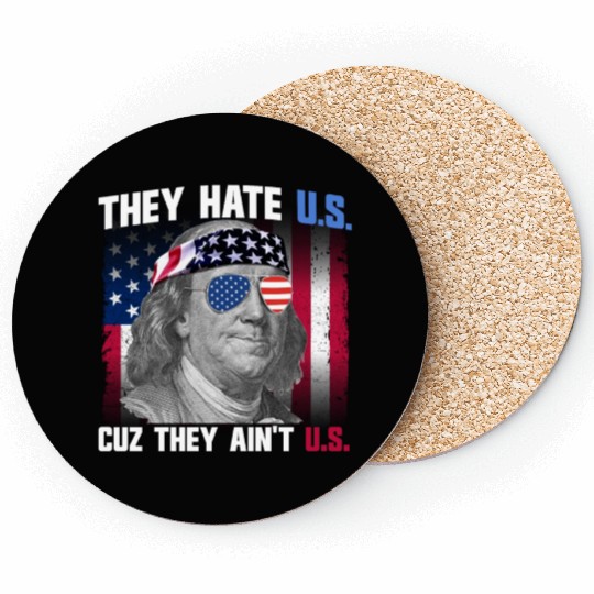 They Hate US Cuz They Ain't US Ben Franklin Coasters