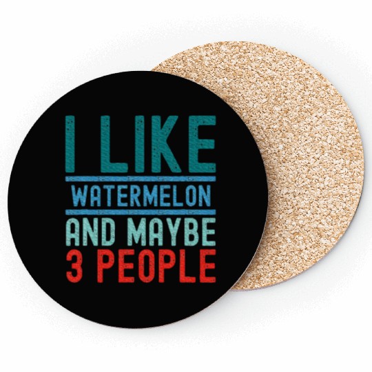Fruits Lover I Like Watermelon And Maybe 3 People Coasters