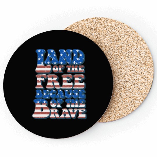 US Flag Land Of The Free Because Of The Brave Coasters