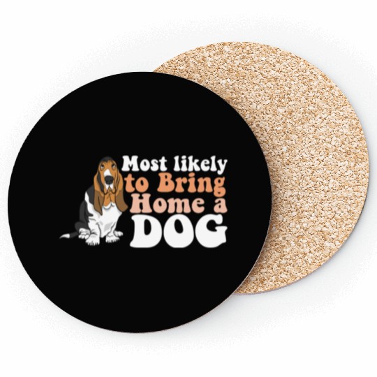 Dog Mom Dad Most Likely To Bring Home A I Love Coasters