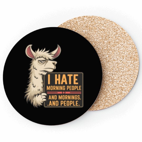 I Hate Morning People for a Morning grumpy Llama Coasters