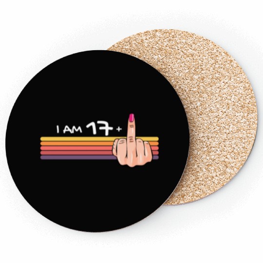 I Am 17 + 1 Middle Finger Coasters I Am 17 Plus,