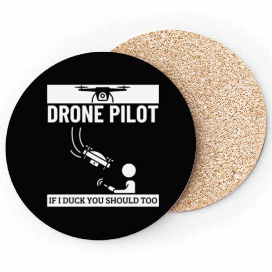 Drone Pilot If I Duck You Should Too Funny Drone Coasters