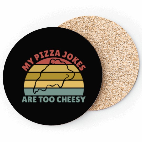 My Pizza Jokes Are Too Cheesy Father's Day Gift Coasters