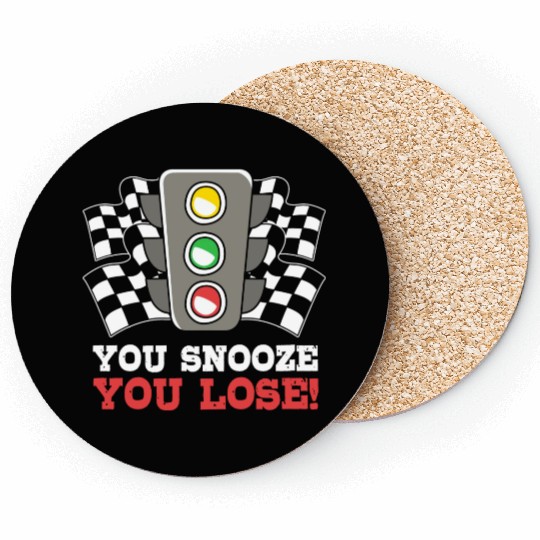 You Snooze You Lose Funny Race Day Drag Racing Coasters