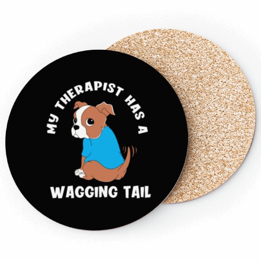 My Therapist Has A Wagging Tail Cute Therapy Dog Coasters