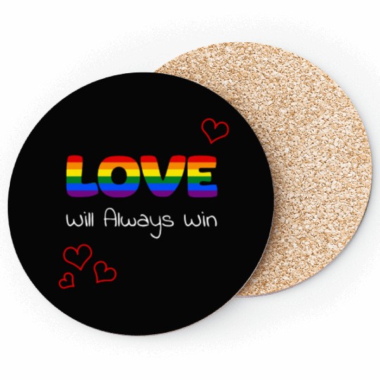 love will always win LGBTQ gay pride rainbow Coasters