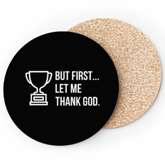 But First... Let Me Thank God Trophy of Gratitude Coasters
