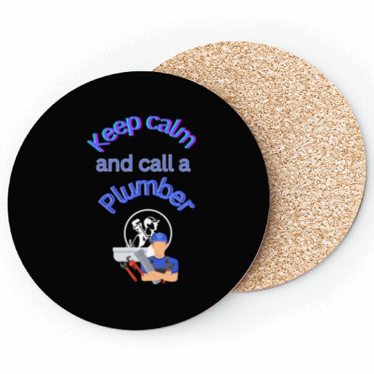 Keep calm call a Plumber Coasters