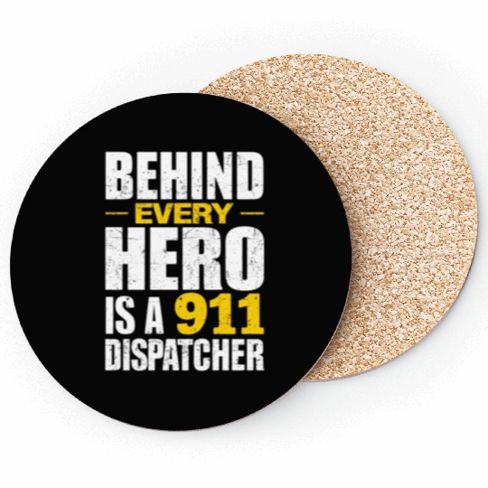 Behind Every Hero Is A 911 Dispatcher Coasters
