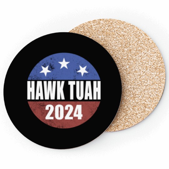 Hawk Tuah 2024 Election Button Hawk Tuahhawk tuah Coasters