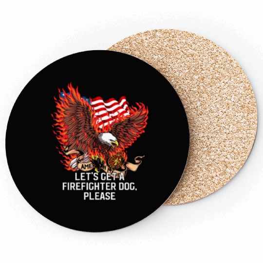 Lets Get a Firefighter Dog Fireman Dog Lover Fire Coasters