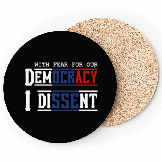 With Fear For Our Democracy I Dissent Election Coasters