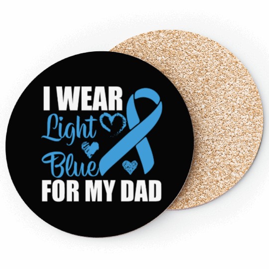 I wear Light Blue for my dad Prostate cancer Coasters